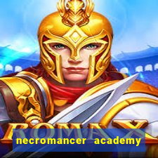 necromancer academy and the genius summoner 99